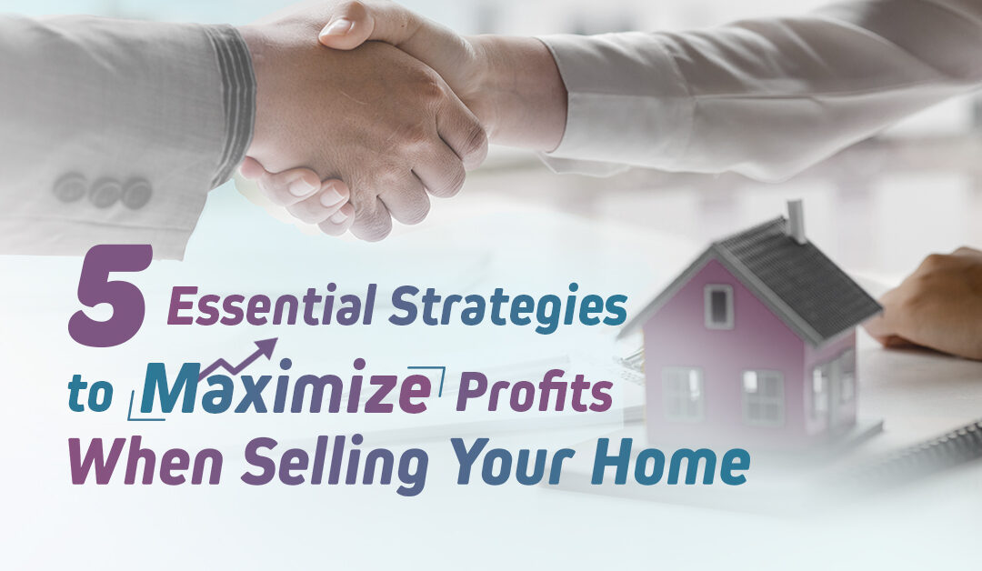 Maximize Your Return: Five Proven Techniques to Sell Your Home Quickly