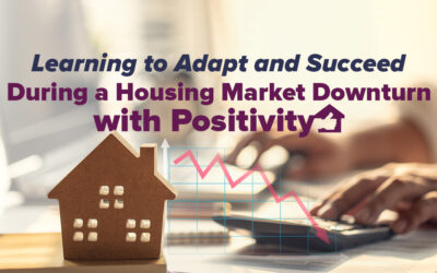 Finding the Strength to Persevere: Strategies for Keeping a Positive Attitude During a Housing Market Downturn