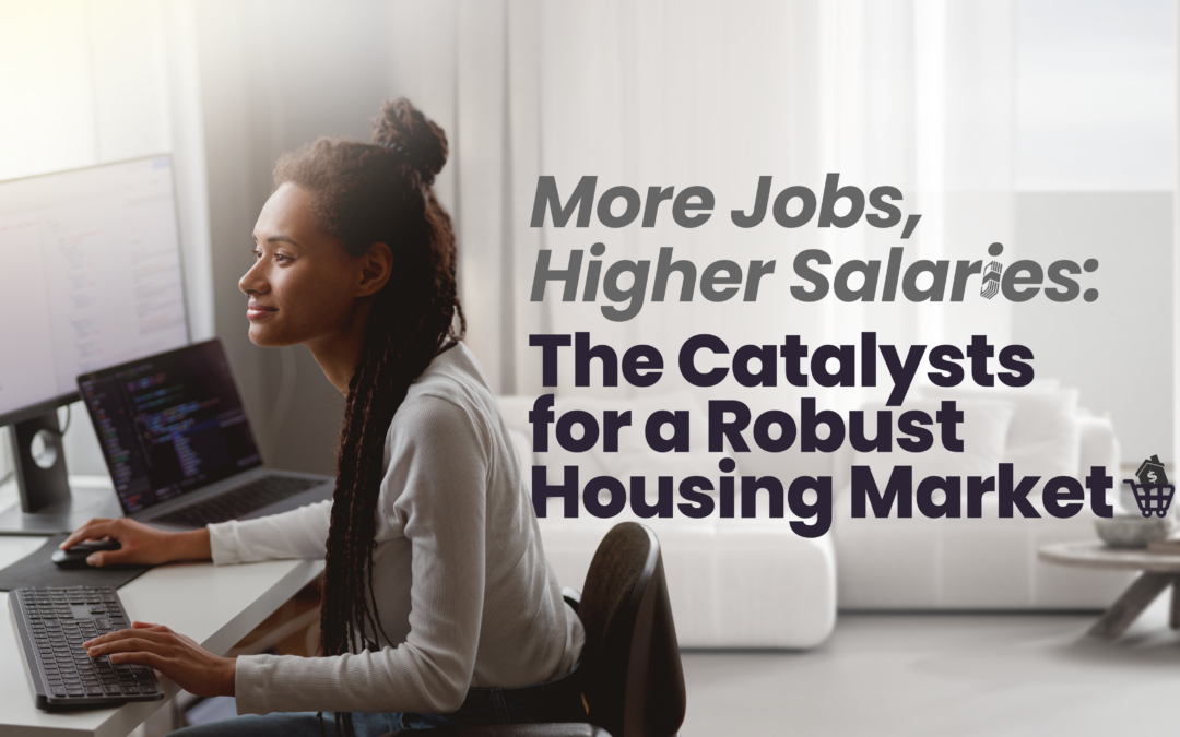 The Impact of Job Growth and Rising Salaries on Housing Demand