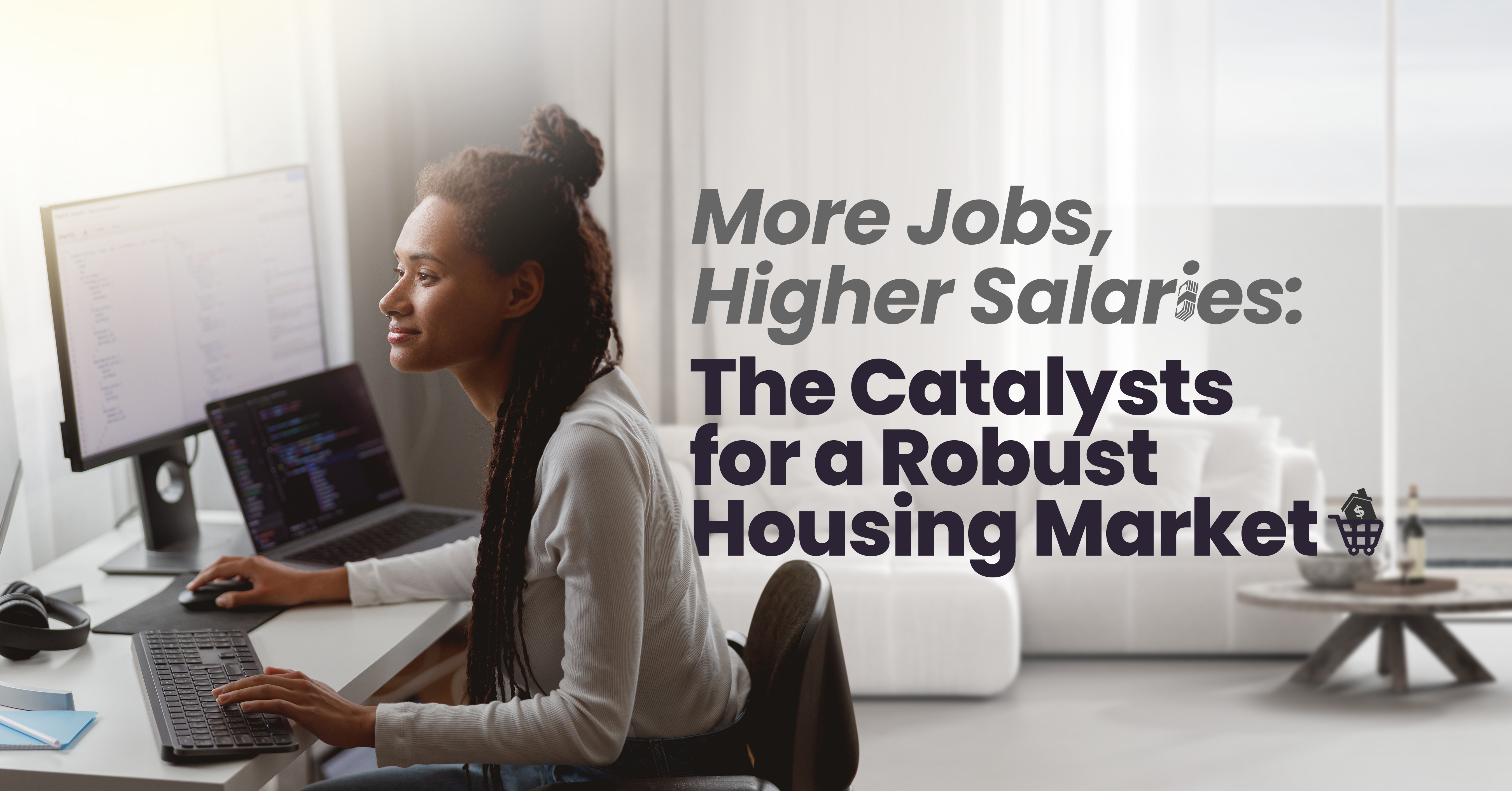 The Impact of Job Growth and Rising Salaries on Housing Demand