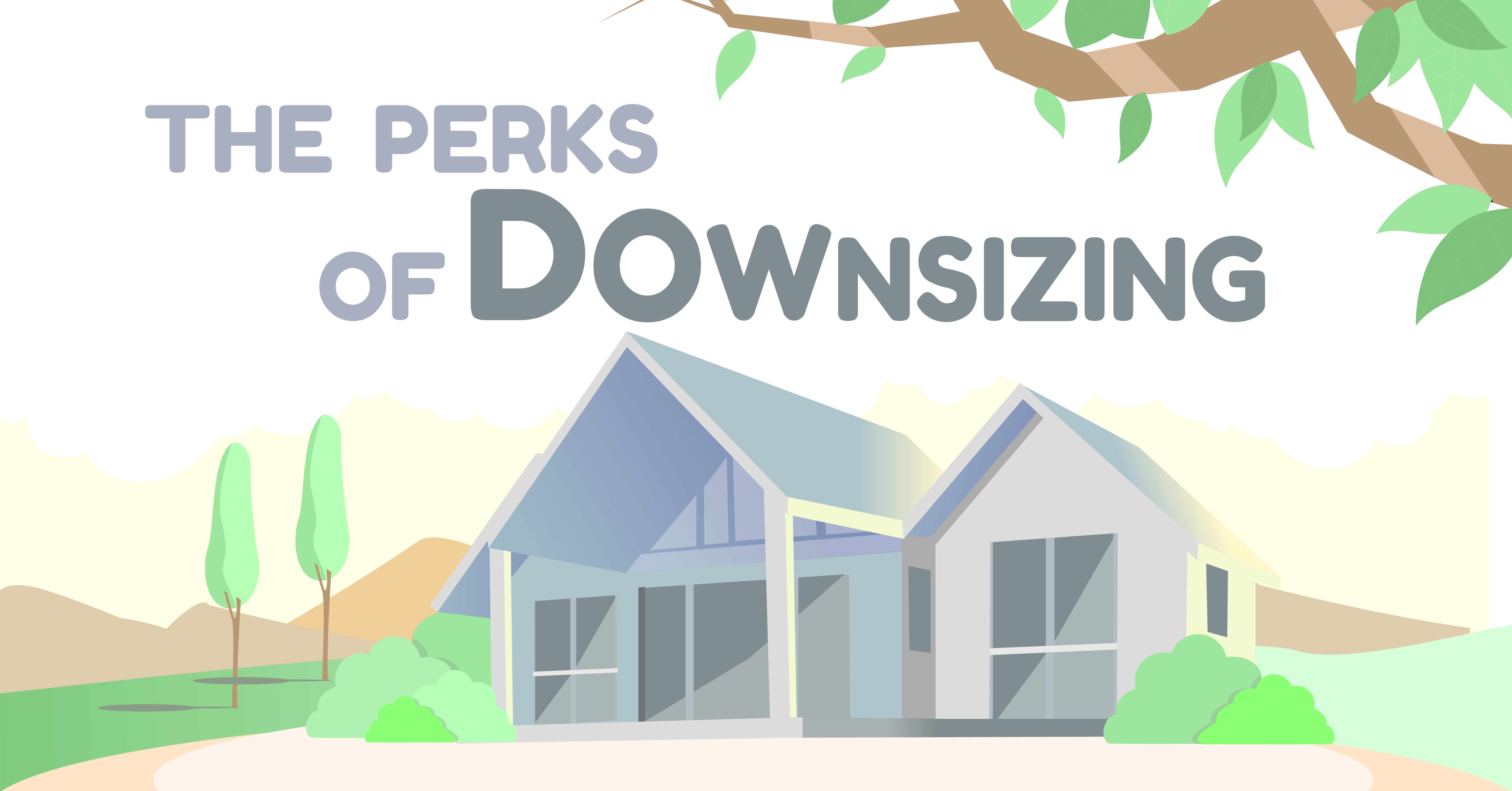 The Perks of Downsizing